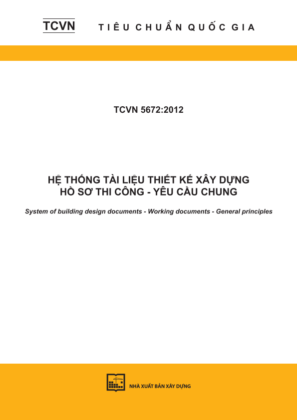 TCVN 5672:2012 Hệ thống tài liệu thiết kế xây dựng - Hồ sơ thi công - Yêu cầu chung - System of building design documents - Working documents - General principles