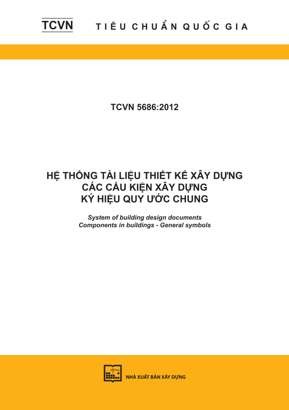 TCVN 5686:2012 Hệ thống tài liệu thiết kế xây dựng - các cấu kiện xây dựng - Ký hiệu quy ước chung - System of building design documents - Components in buildings - General symbols