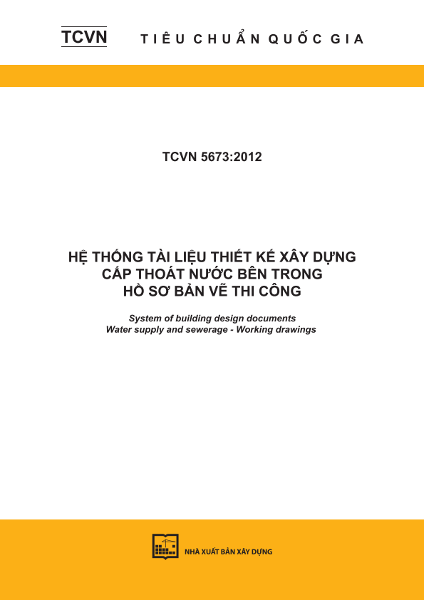 TCVN 5673:2012 Hệ thống tài liệu thiết kế xây dựng - Cấp thoát nước bên trong - Hồ sơ bản vẽ thi công - System of building design documents - Water supply and sewerage - Working drawings 