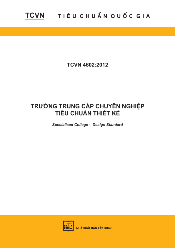 TCVN 4602:2012 Trường trung cấp chuyên nghiệp tiêu chuẩn thiết kế - Specialised College - Design Standard