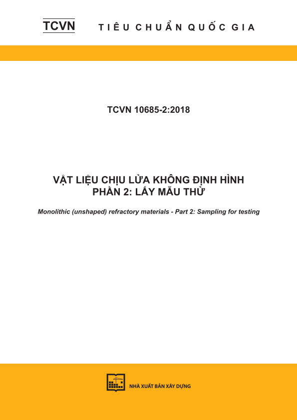 TCVN 10685-2:2018 Vật liệu chịu lửa không định hình - Phần 2: Lấy mẫu thử - Monolithic (unshaped) refractory materials - Part 2: Sampling for testing