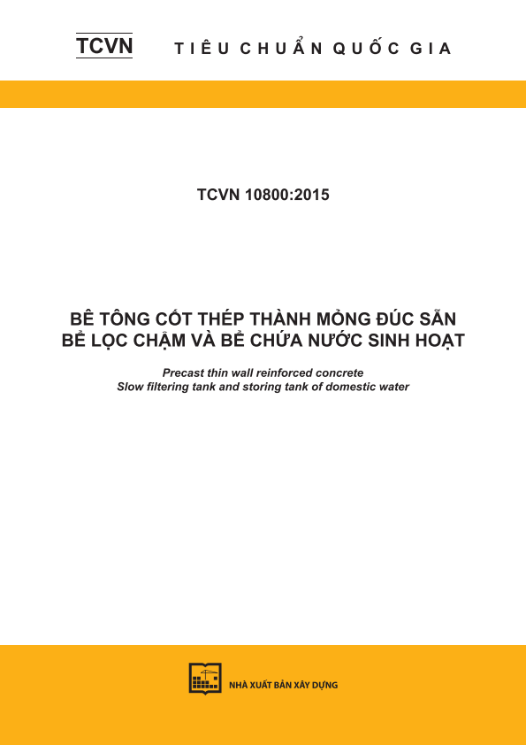 TCVN 10800:2015 Bê tông cốt thép thành mỏng đúc sẵn - Bể lọc chậm và bể chứa nước sinh hoạt - Precast thin wall reinforced concrete - Slow filtering tank and storing tank of domestic water