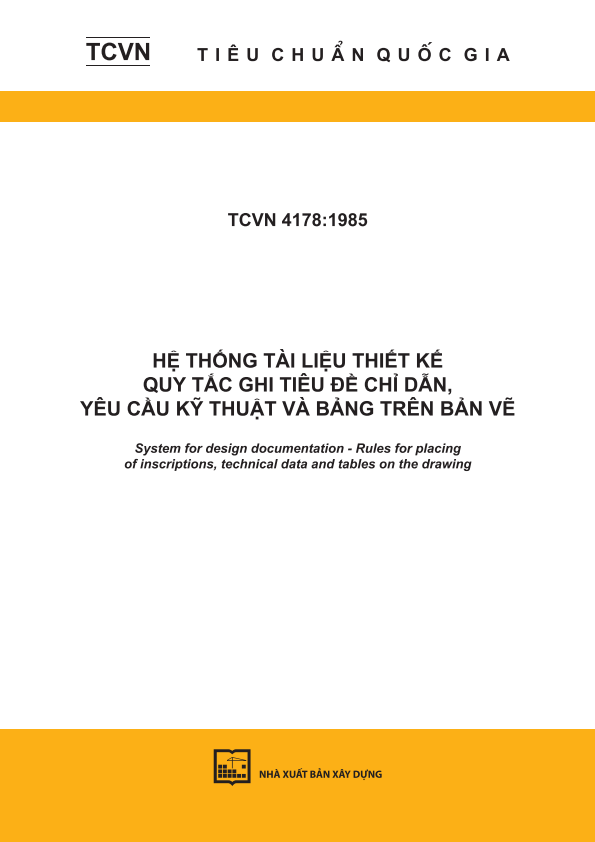 TCVN 4178:1985 Hệ thống tài liệu thiết kế - Quy tắc ghi tiêu đề chỉ dẫn, yêu cầu kỹ thuật và bảng trên bản vẽ - System for design documentation - Rules for placing of inscriptions, technical data and tables on the drawing