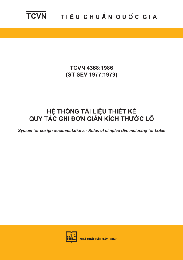 TCVN 4368:1986 (ST SEV 1977:1979) Hệ thống tài liệu thiết kế - Quy tắc ghi đơn giản kích thước lỗ - System for design documentations - Rules of simpled dimensioning for holes