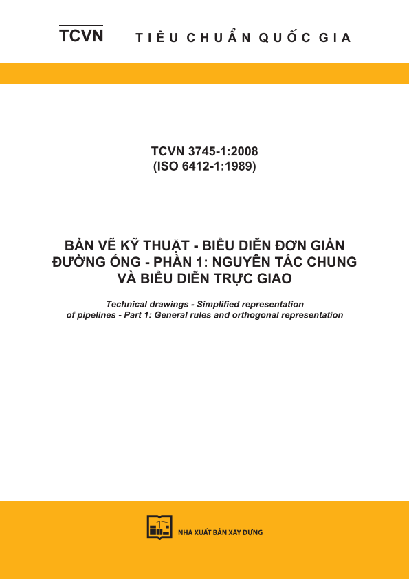 TCVN 3745-1:2008 (ISO 6412-1:1989) Bản vẽ kỹ thuật - Biểu diễn đơn giản đường ống - Phần 1: Nguyên tắc chung và biểu diễn trực giao - Technical drawings - Simplified representation of pipelines - Part 1: General rules and orthogonal representation