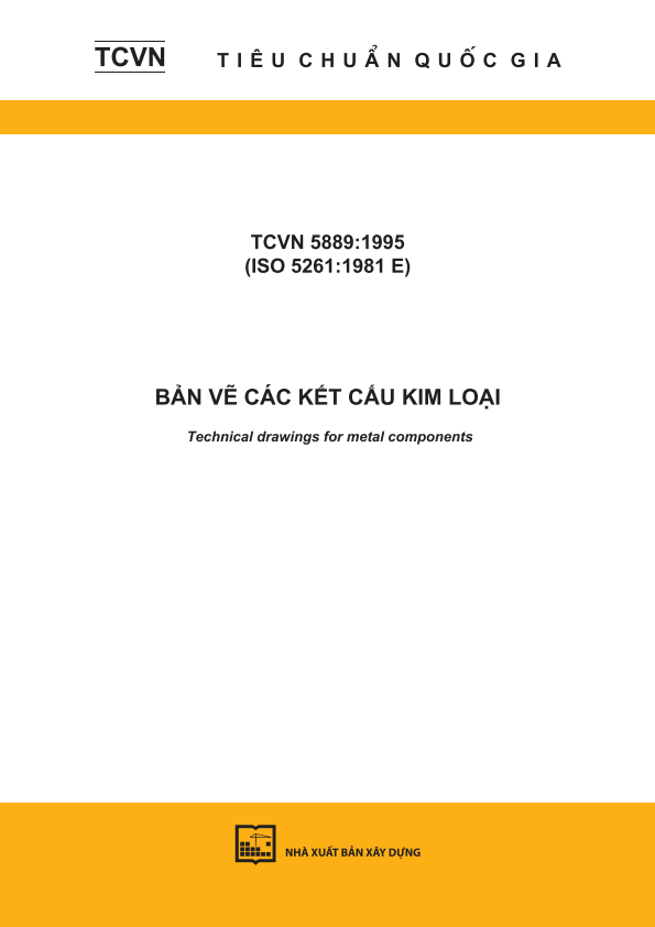 TCVN 5889:1995 (ISO 5261:1981 E) Bản vẽ các kết cấu kim loại - Technical drawings for metal components