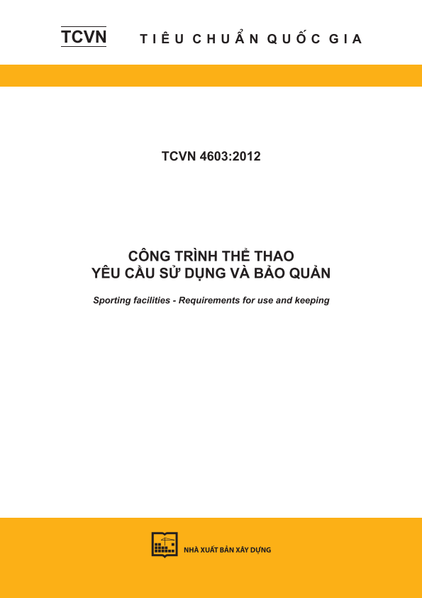 TCVN 4603:2012 vCông trình thể thao - Yêu cầu sử dụng và bảo quản - Sporting facilities - Requirements for use and keeping