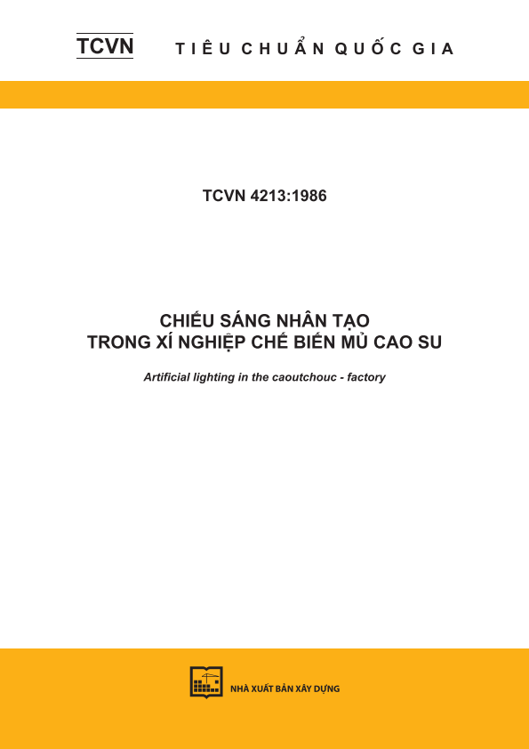 TCVN 4213:1986 Chiếu sáng nhân tạo trong xí nghiệp chế biến mủ cao su - Artificial lighting in the caoutchouc - factory