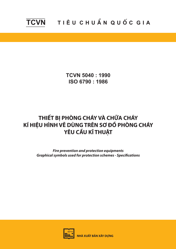 TCVN 5040:1990 (ISO 6790:1986) Thiết bị phòng cháy và chữa cháy - Ký hiệu hình vẽ dùng trên sơ đồ phòng cháy - Yêu cầu kỹ thuật - Fire prevention and protection equipments - Graphical symbols used for protection schemes - Specifications