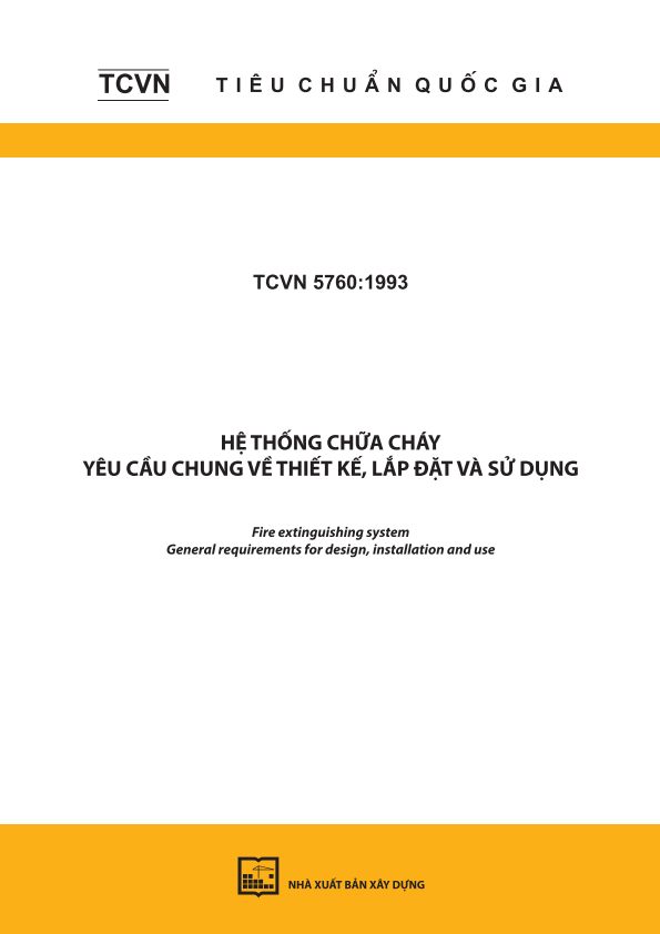 TCVN 5760:1993 Hệ thống chữa cháy - Yêu cầu chung về thiết kế, lắp đặt và sử dụng - Fire extinguishing system - General requirements for design, installation and use