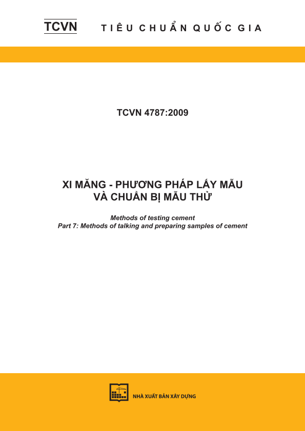 TCVN 4787:2009 Xi măng - Phương pháp lấy mẫu và chuẩn bị mẫu thử - Methods of testing cement - Part 7: Methods of talking and preparing samples of cement