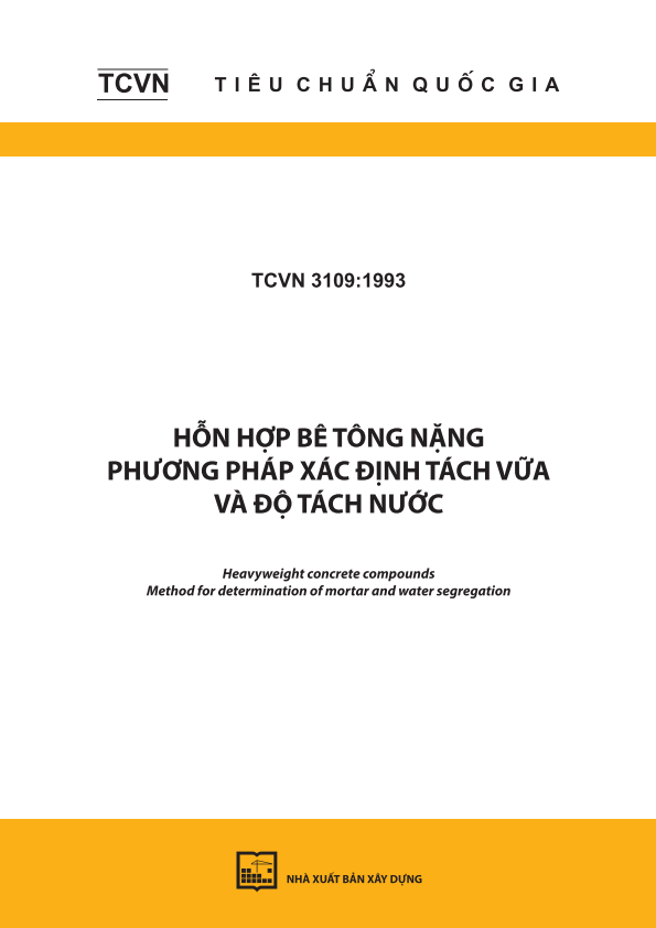 TCVN 3109:1993 Hỗn hợp bê tông nặng - Phương pháp xác định tách vữa và độ tách nước - Heavyweight concrete compounds - Method for determination of mortar and water segregation