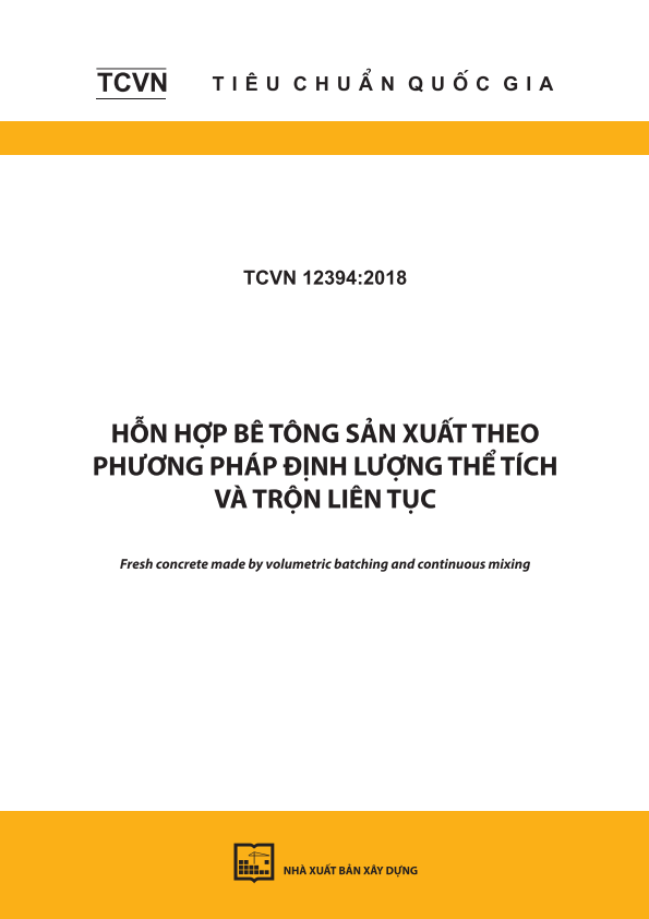 TCVN 12394:2018 Hỗn hợp bê tông sản xuất theo phương pháp định lượng thể tích và trộn liên tục - Fresh concrete made by volumetric batching and continuous mixing