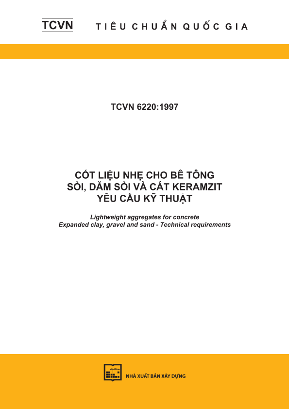 TCVN 6220:1997 Cốt liệu nhẹ cho bê tông - Sỏi, dăm sỏi và cát Keramzit - Yêu cầu kỹ thuật - Lightweight aggregates for concrete - Expanded clay, gravel and sand - Technical requirements