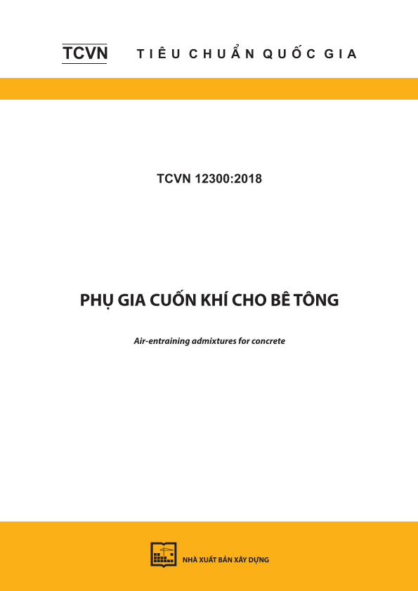 TCVN 12300:2018 Phụ gia cuốn khí cho bê tông - Air-entraining admixtures for concrete