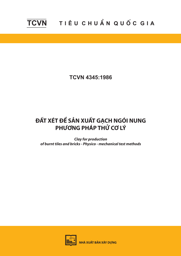 TCVN 4345:1986 Đất sét để sản xuất gạch ngói nung - Phương pháp thử cơ lý - Clay for production of burnt tiles and bricks - Physico - mechanical test methods