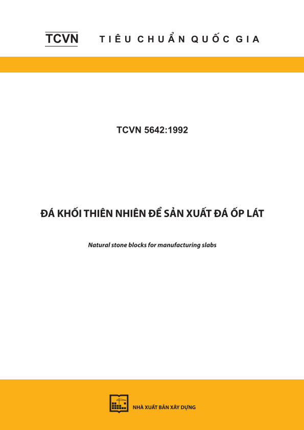 TCVN 5642:1992 Đá khối thiên nhiên để sản xuất đá ốp lát - Natural stone blocks for manufacturing slabs