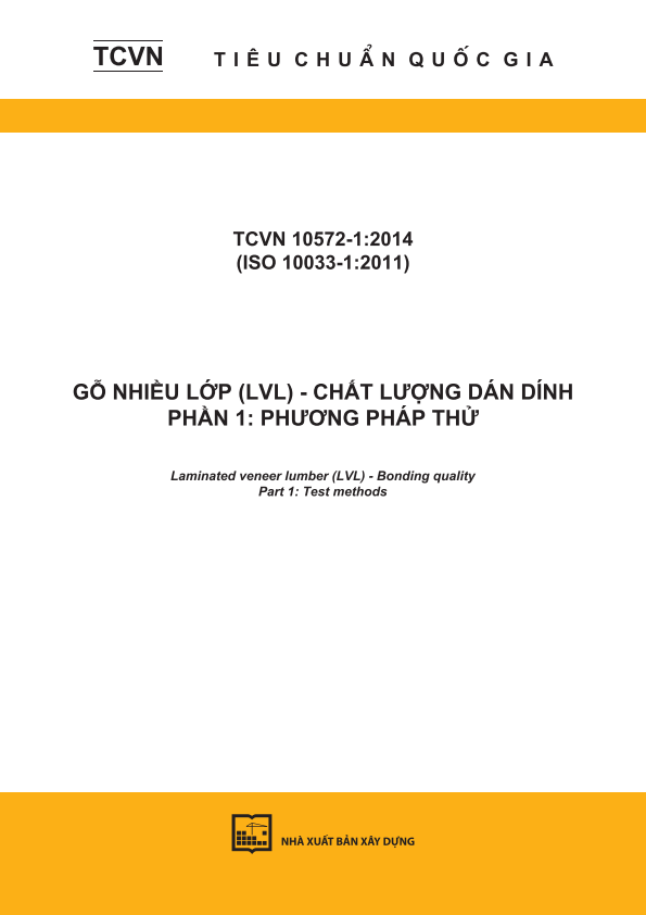 TCVN 10572-1:2014 (ISO 10033-1:2011) Gỗ nhiều lớp (LVL) - Chất lượng dán dính - Phần 1: Phương pháp thử - Laminated veneer lumber (LVL) - Bonding quality - Part 1: Test methods