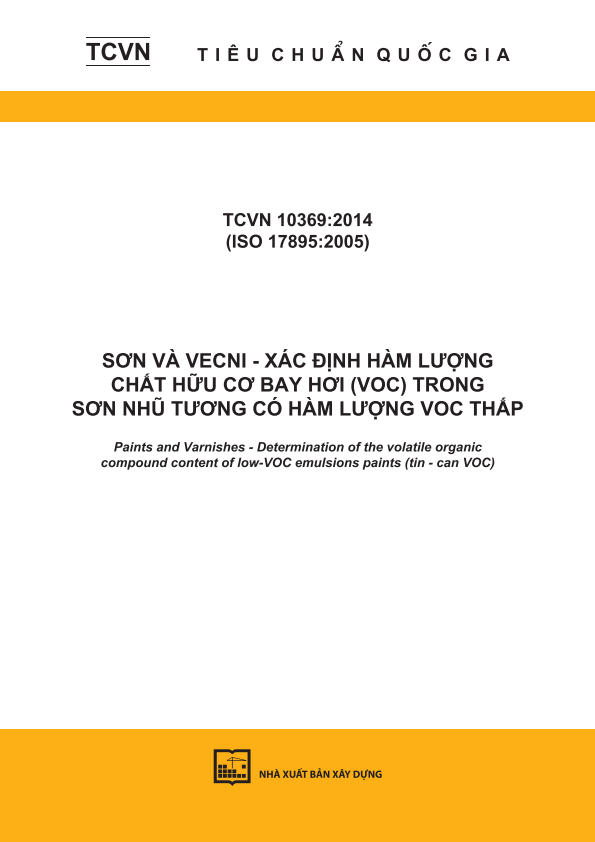 TCVN 10369:2014(ISO 17895:2005) Sơn và vecni - Xác định hàm lượng chất hữu cơ bay hơi (VOC) trong sơn nhũ tương có hàm lượng VOC thấp - Paints and Varnishes - Determination of the volatile organic compound content of low-VOC emulsions paints (tin - can VOC)