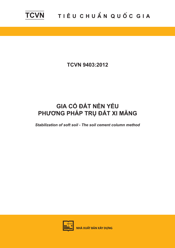 TCVN 9403:2012 Gia cố đất nền yếu - Phương pháp trụ đất xi măng - Stabilization of soft soil - The soil cement column method