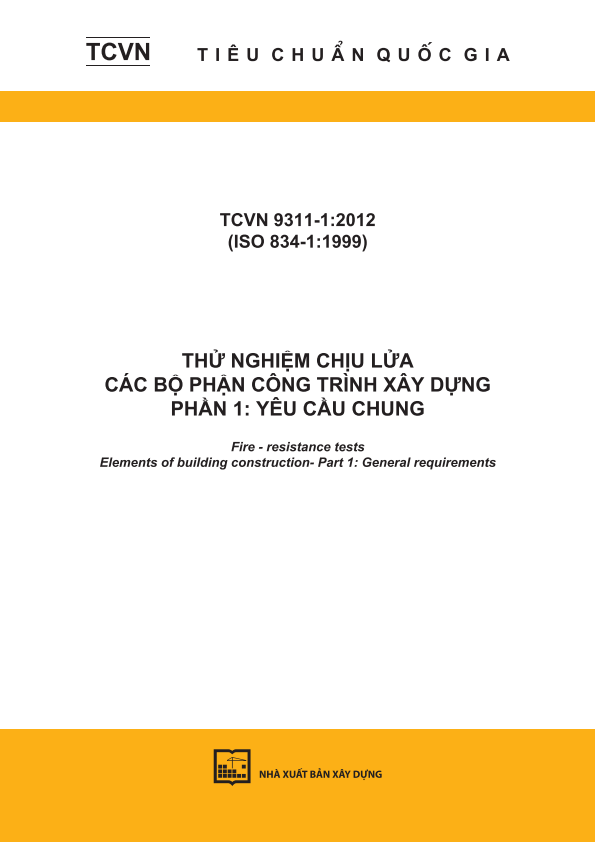 TCVN 9311-1:2012(ISO 834-1:1999) Thử nghiệm chịu lửa - Các bộ phận công trình xây dựng - Phần 1: Yêu cầu chung - Fire - resistance tests - Elements of building construction-Part 1: General requirements