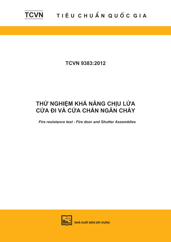 TCVN 9383:2012 Thử nghiệm khả năng chịu lửa: Cửa đi và cửa chắn ngăn cháy - Fire resistance test - Fire door and Shutter Assemblies