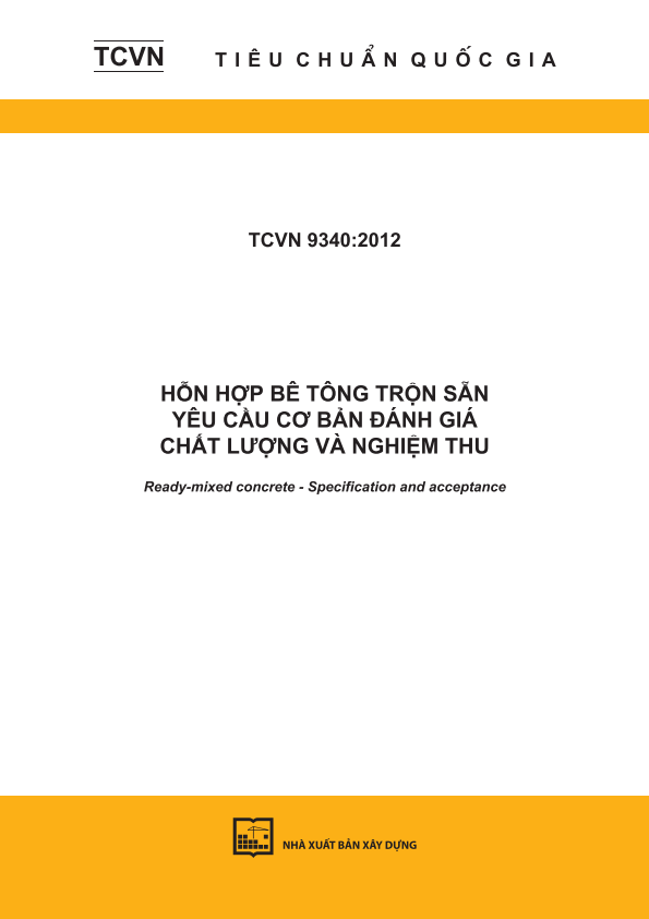 TCVN 9340:2012 Hỗn hợp bê tông trộn sẵn - Yêu cầu cơ bản đánh giá chất lượng và nghiệm thu - Ready-mixed concrete - Specification and acceptance