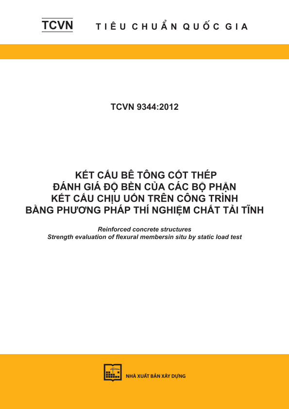 TCVN 9344:2012 Kết cấu bê tông cốt thép - Đánh giá độ bền của các bộ phận kết cấu chịu uốn trên công trình bằng phương pháp thí nghiệm chất tải tĩnh - Reinforced concrete structures - Strength evaluation of flexural membersin situ by static load test