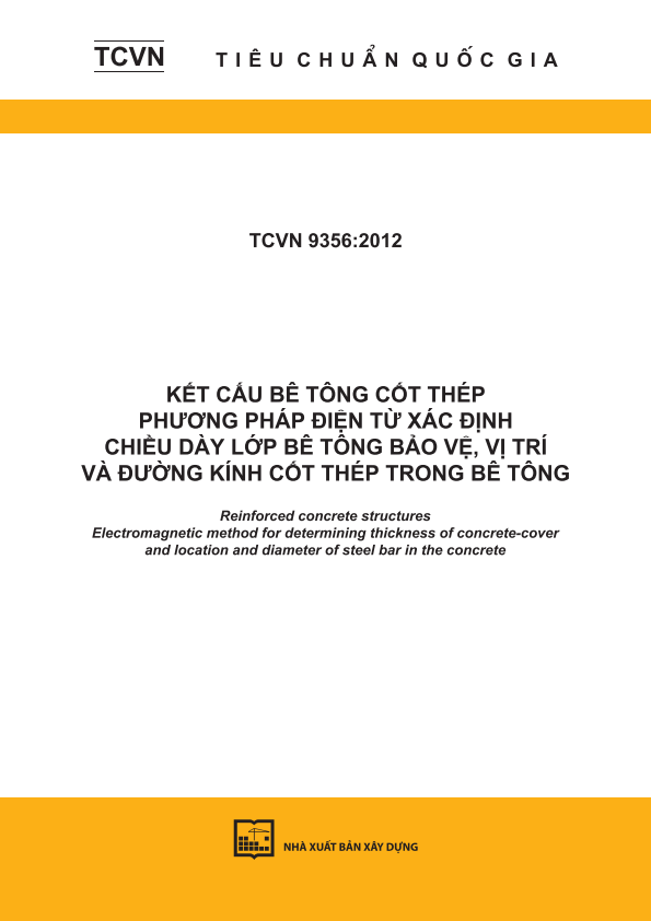 TCVN 9356:2012 Kết cấu bê tông cốt thép - Phương pháp điện từ xác định chiều dày lớp bê tông bảo vệ, vị trí và đường kính cốt thép trong bê tông - Reinforced concrete structures - Electromagnetic method for determining thickness of concrete-cover and location and diameter of steel bar in the concrete