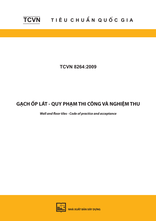 TCVN 8264:2009 Gạch ốp lát - Quy phạm thi công và nghiệm thu - Wall and floor tiles - Code of practice and acceptance