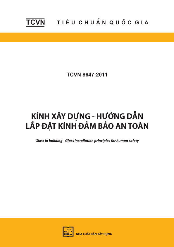 TCVN 8647:2011 Kính xây dựng - Hướng dẫn lắp đặt kính đảm bảo an toàn - Glass in building - Glass installation principles for human safety