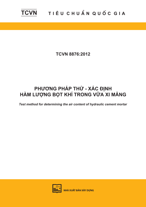 TCVN 8876:2012 Phương pháp thử - Xác định hàm lượng bọt khí trong vữa xi măng - Test method for determining the air content of hydraulic cement mortar