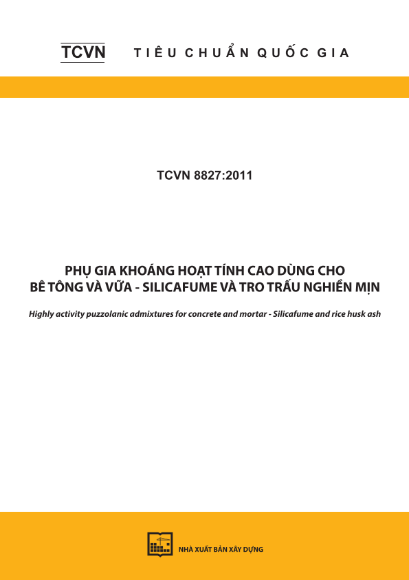 TCVN 8827:2011 Phụ gia khoáng hoạt tính cao dùng cho bê tông và vữa - Silicafume và tro trấu nghiền mịn - Highly activity puzzolanic admixtures for concrete and mortar - Silicafume and rice husk ash