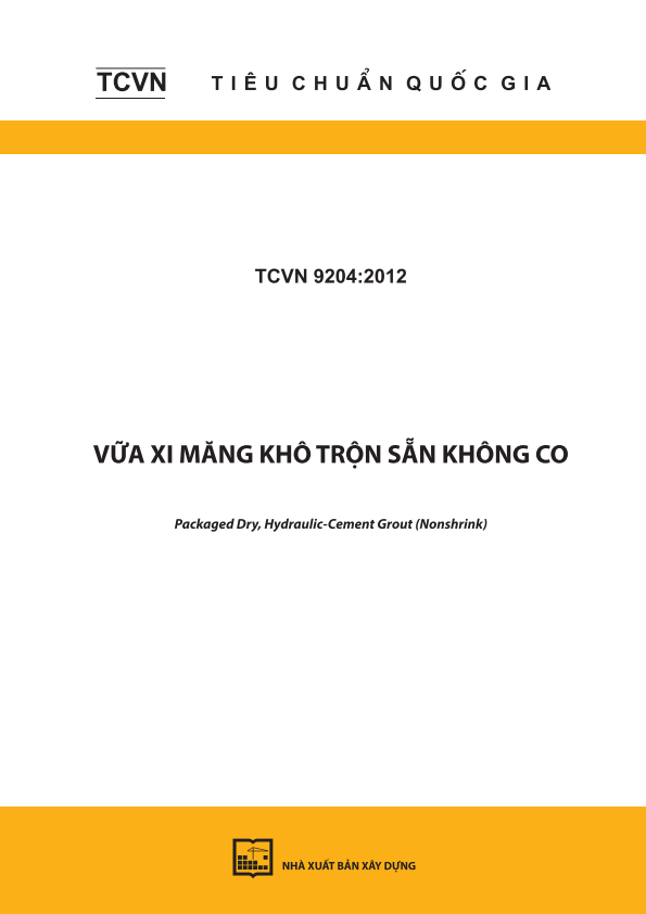 TCVN 9204:2012 
Vữa xi măng khô trộn sẵn không co
Packaged Dry, Hydraulic-Cement Grout (Nonshrink)