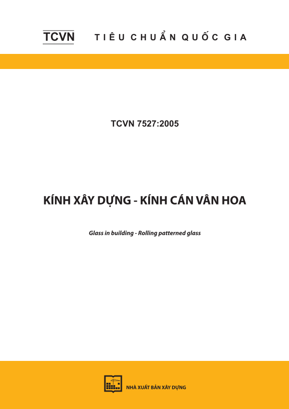 TCVN 7527:2005 Kính xây dựng - Kính cán vân hoa - Glass in building - Rolling patterned glass