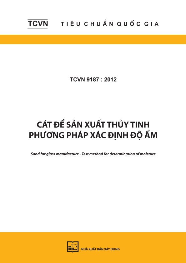 TCVN 9187:2012 Cát để sản xuất thủy tinh - Phương pháp xác định độ ẩm - Sand for glass manufacture - Test method for determination of moisture